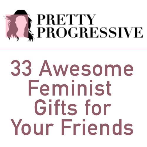 33 Awesome Feminist Gifts for Your Friends